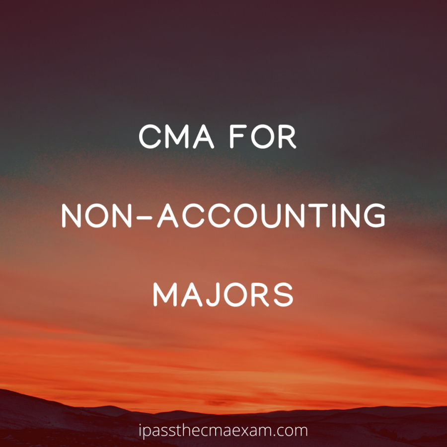 CMA for NonAccounting Majors Is the CMA Too Tough to Pass?