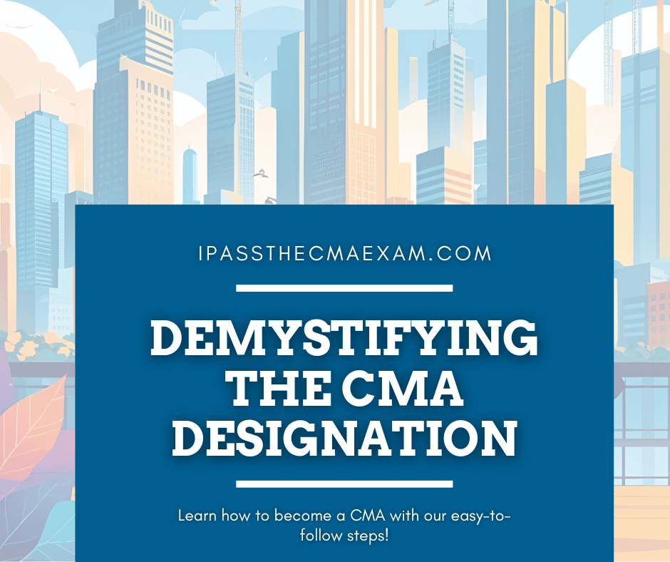 what is CMA certified management accountant designation how to become a CMA